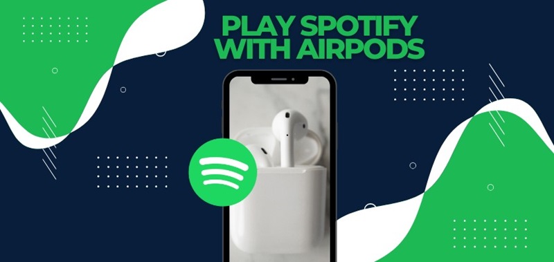 Spotify AirPods | Play Spotify with AirPods